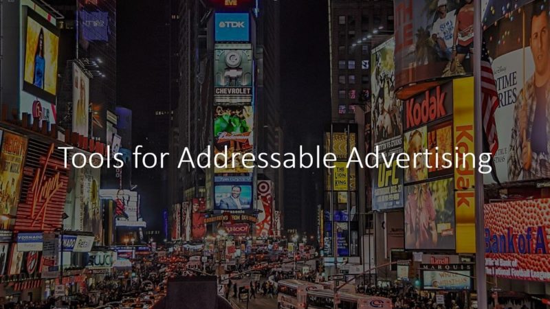 Tools for Addressable Advertising